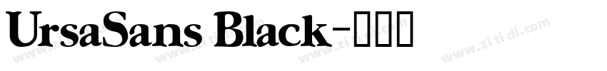 UrsaSans Black字体转换 UrsaSans Black字体转换